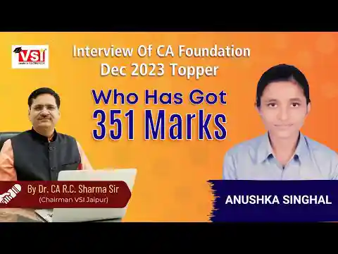 INTERVIEW OF CA Foundation Dec 2023 Anushka Singhal Who Has Got 351 Marks WITH DR CA R C SHARMA SIR