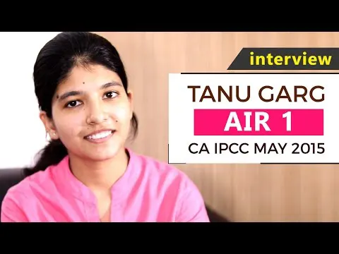 Interview of CA IPCC May 2015 All India First Ranker Tanu Garg