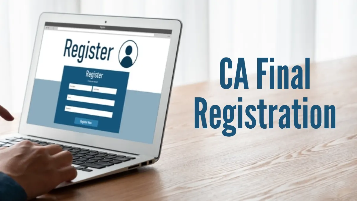 ICAI CA Final Registration May 2024 Fees, Last Date, & How to Register