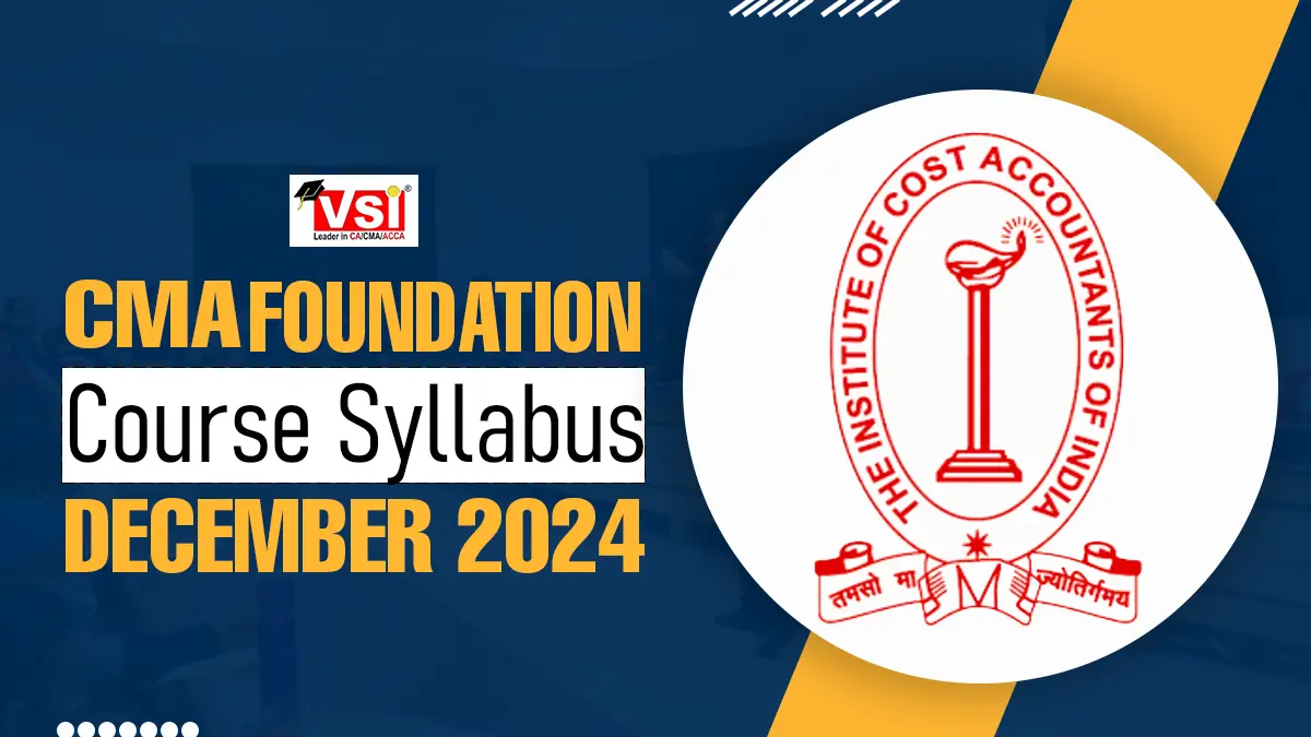 Download the Latest CMA Foundation Syllabus for Dec 2024 Exam